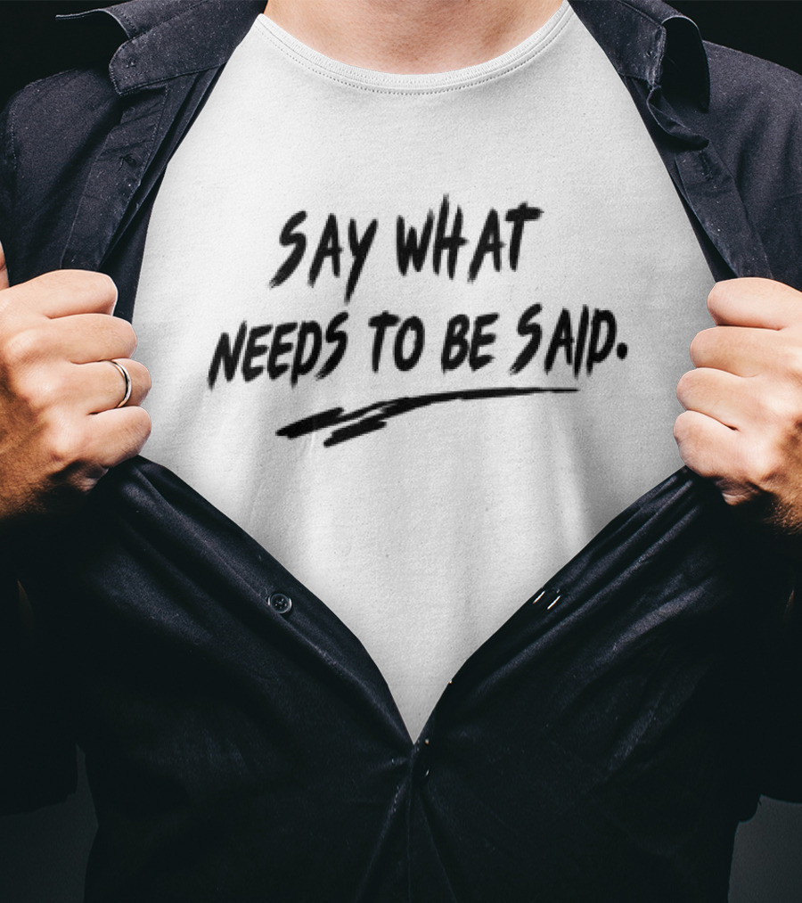Calvin And Ellengton Shop Say What Needs To Be Said You Bullshittin T-Shirt