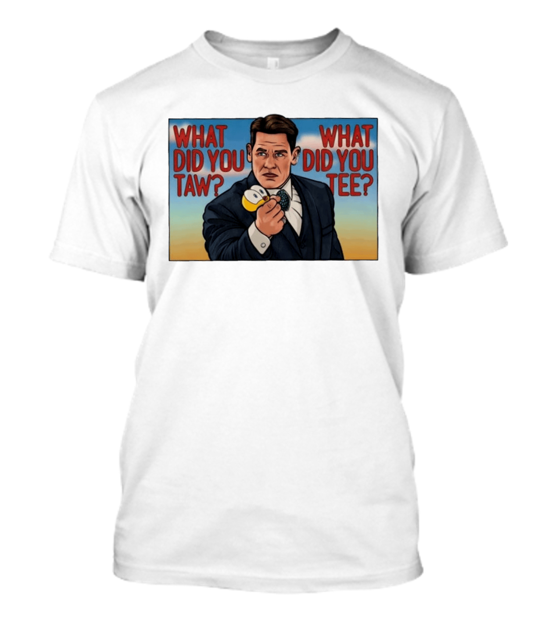 John Cena What Did You Taw What Did You Cartoon T-Shirt