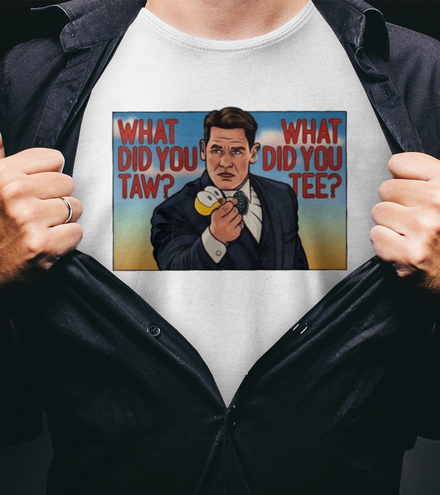 John Cena What Did You Taw What Did You Cartoon T-Shirt