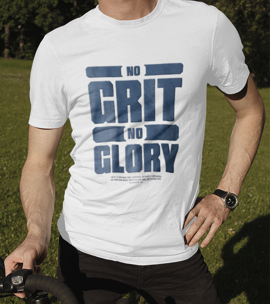 No Grit No Glory Blue Block Lettering Courage To Push Through Obstacles T-Shirt
