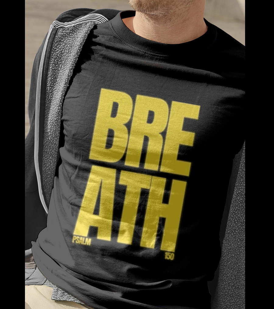2819 Church The Criteria For Praise Psalm 150 Breath T-Shirt