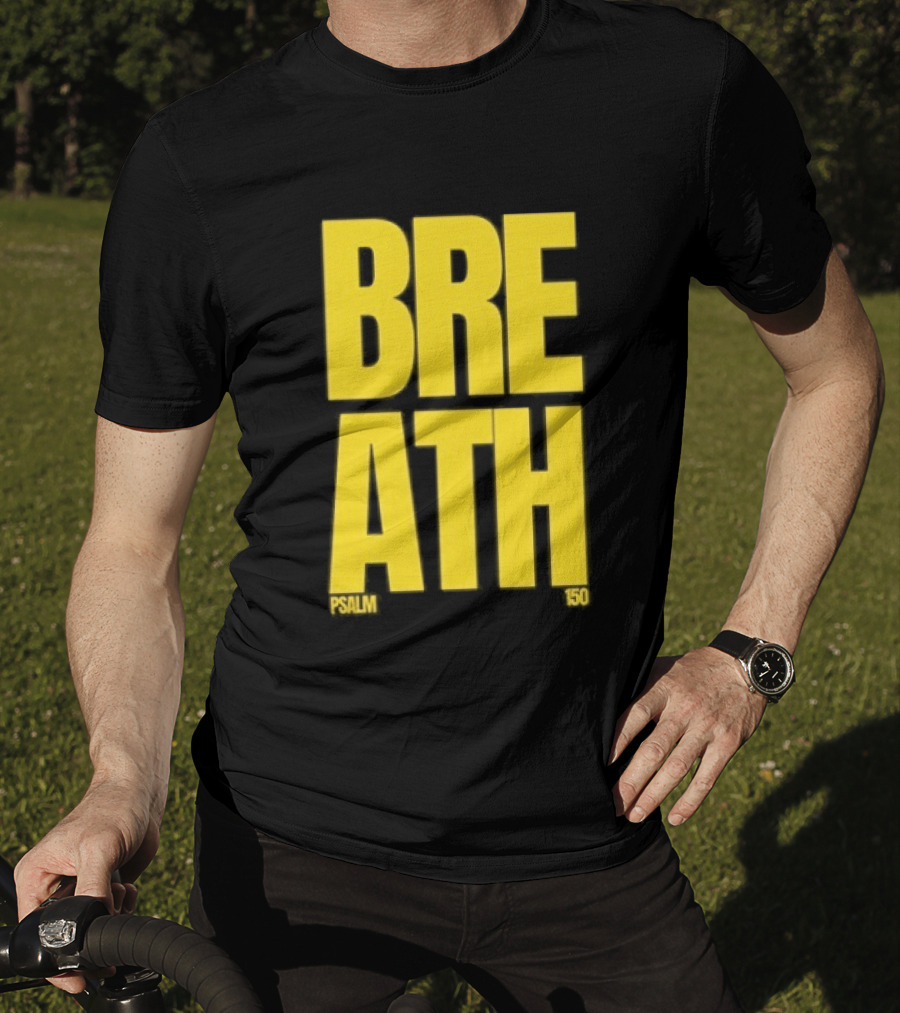 2819 Church The Criteria For Praise Psalm 150 Breath T-Shirt