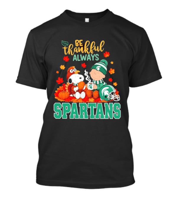 Be Thankful Always Snoopy And Charlie Brown With Michigan State Spartans T-Shirt