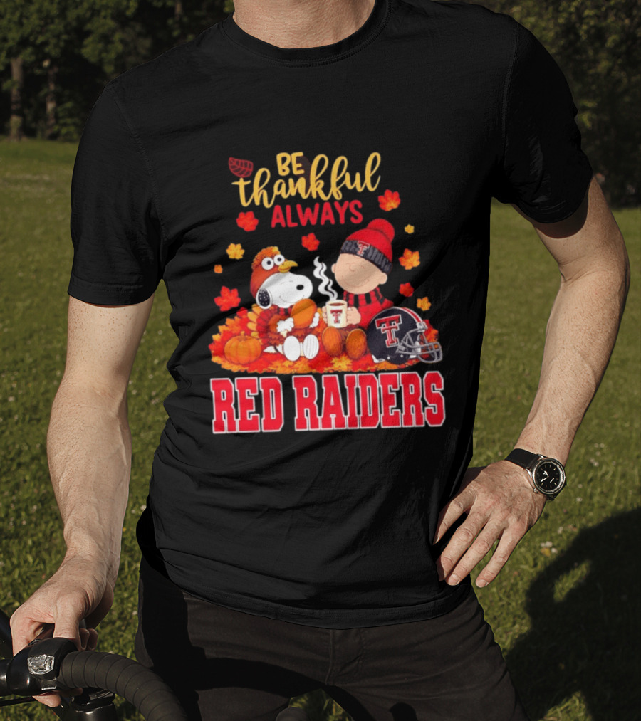 Be Thankful Always Snoopy And Charlie Brown Celebrate Fall With Texas Tech Red Raiders T-Shirt
