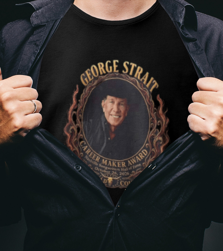 George Strait Career Maker Award Nashville Songwriters Hall Of Fame October 23, 2023 Stone Cold Country T-Shirt