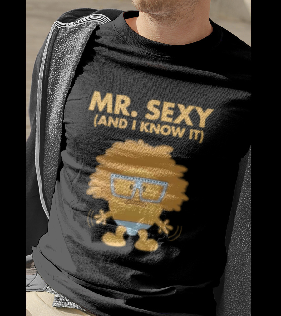 Mr. Sexy And I Know It Cartoon Humor T-Shirt