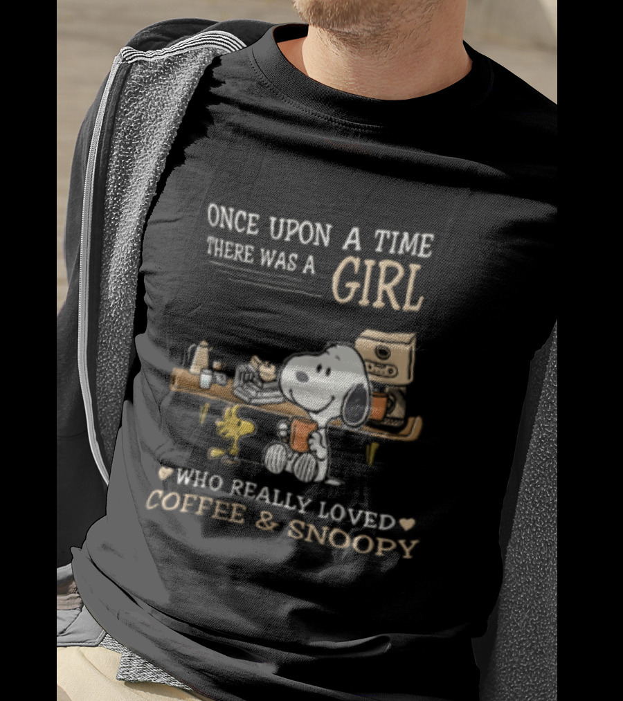 Once Upon A Time There Was A Girl Who Really Loved Coffee And Snoopy T-Shirt