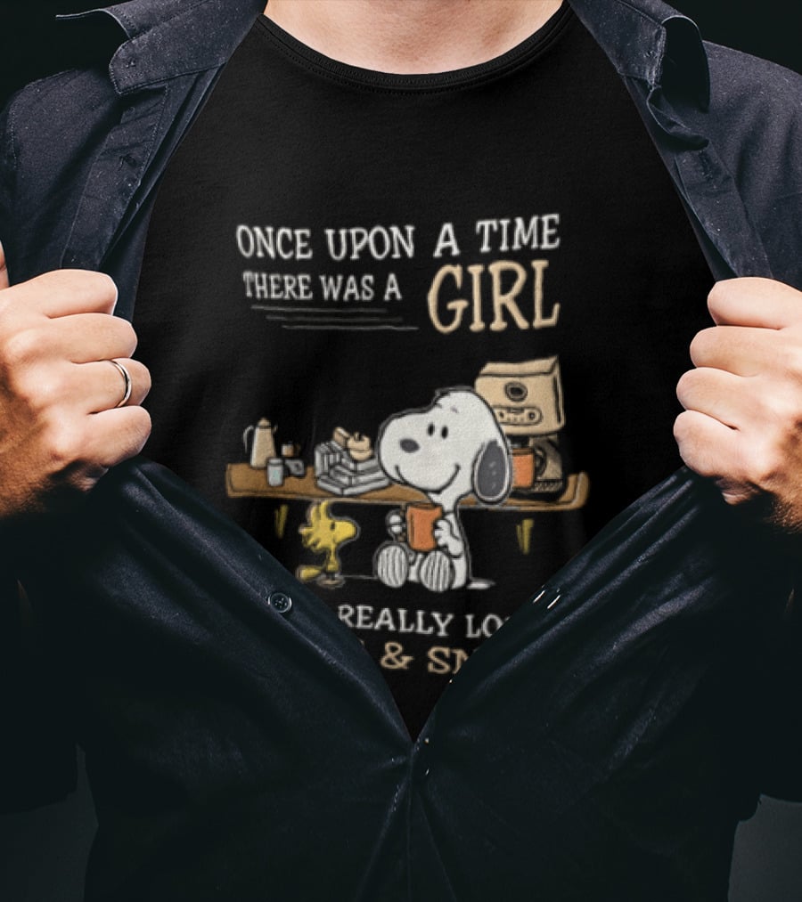 Once Upon A Time There Was A Girl Who Really Loved Coffee And Snoopy T-Shirt