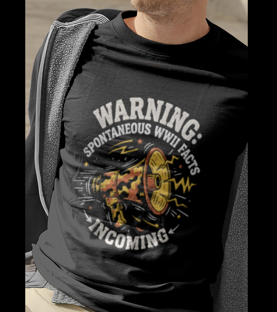Warning Spontaneous WWII Facts Incoming Megaphone T-Shirt