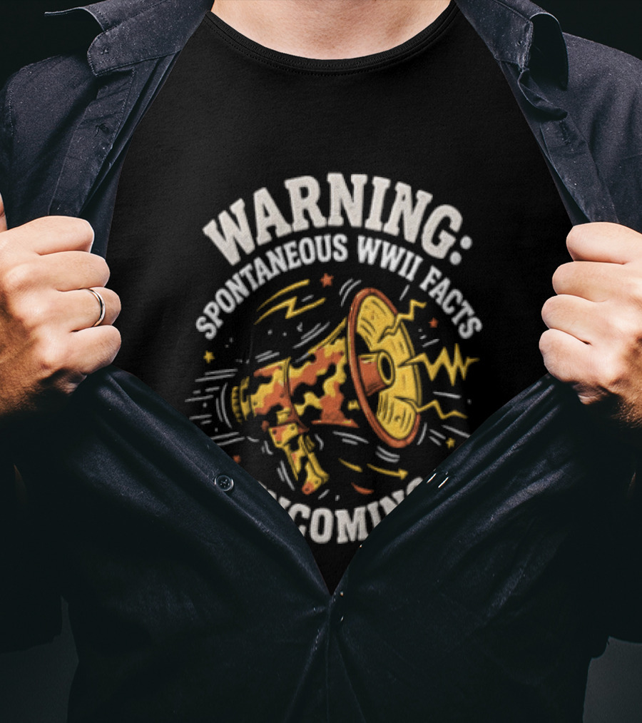 Warning Spontaneous WWII Facts Incoming Megaphone T-Shirt