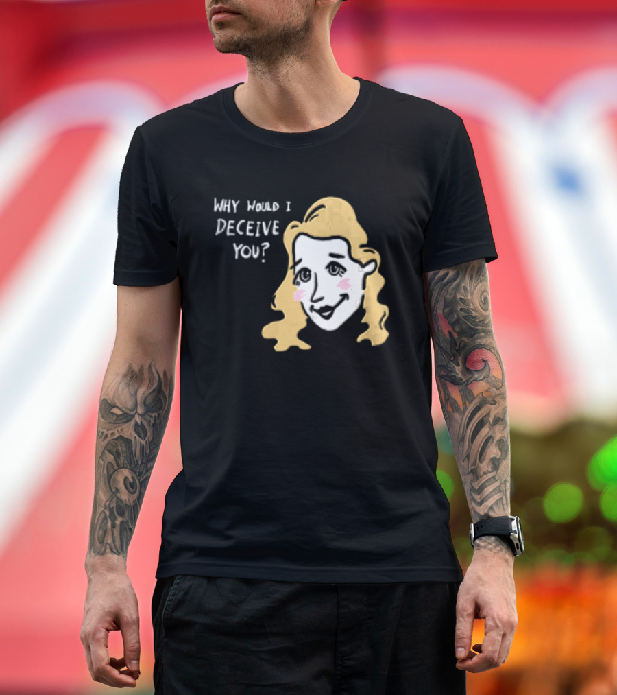 Why Would I Deceive You Cartoon Caricature Blonde Woman Face T-Shirt