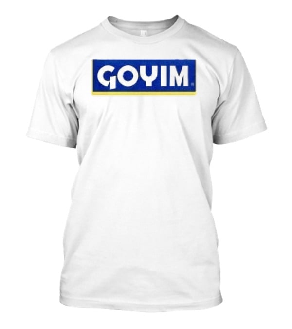 Hydeforce Goyim Text In Bold Font With Blue T-Shirt