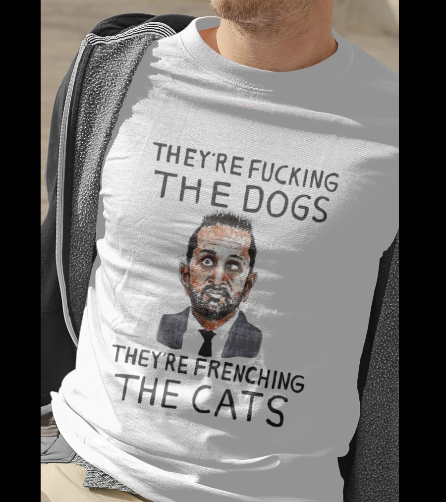 They're Fucking The Dogs They're Frenching The Cats Caricature Face T-Shirt
