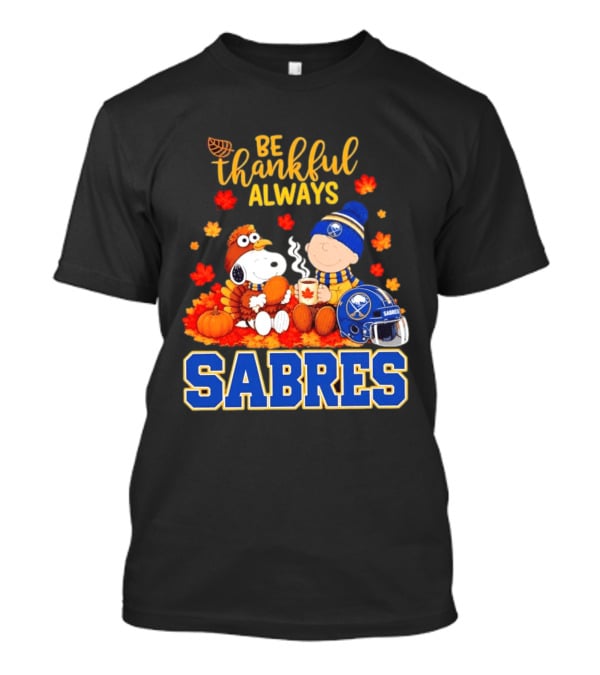 Be Thankful Always Snoopy Charlie Brown Buffalo Sabres Autumn Fans T-Shirt