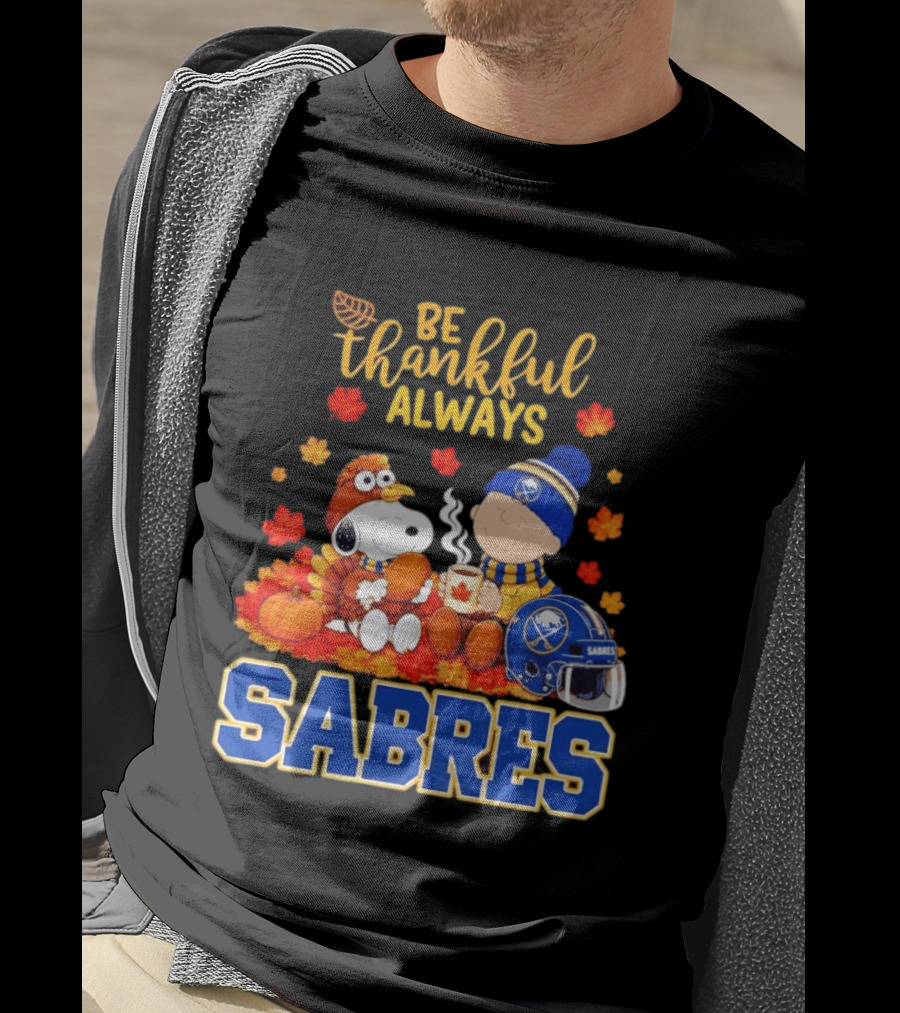 Be Thankful Always Snoopy Charlie Brown Buffalo Sabres Autumn Fans T-Shirt