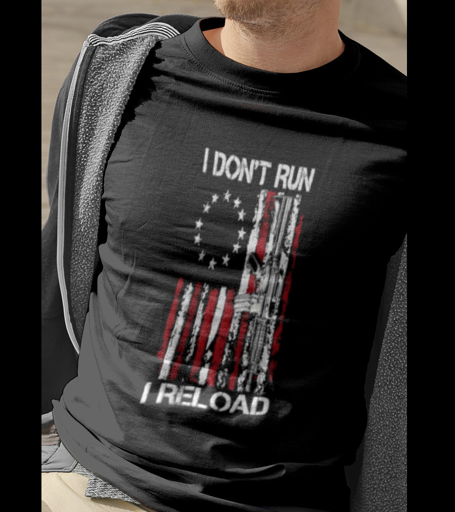 I Don't Run I Reload Vintage USA Betsy Ross Flag AR 15 T-Shirt