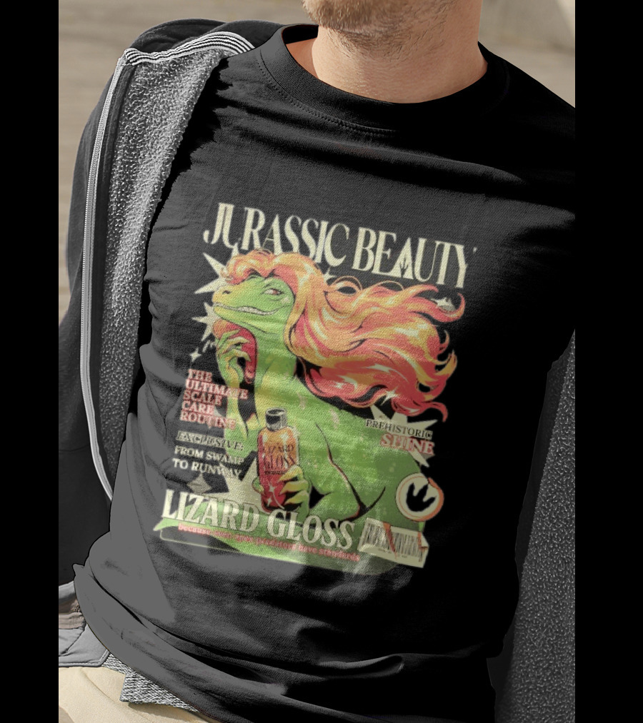 Jurassic Beauty Lizard Gloss Prehistoric Shine Apex Predator Standards Ultimate Scale Care Routine T-Shirt
