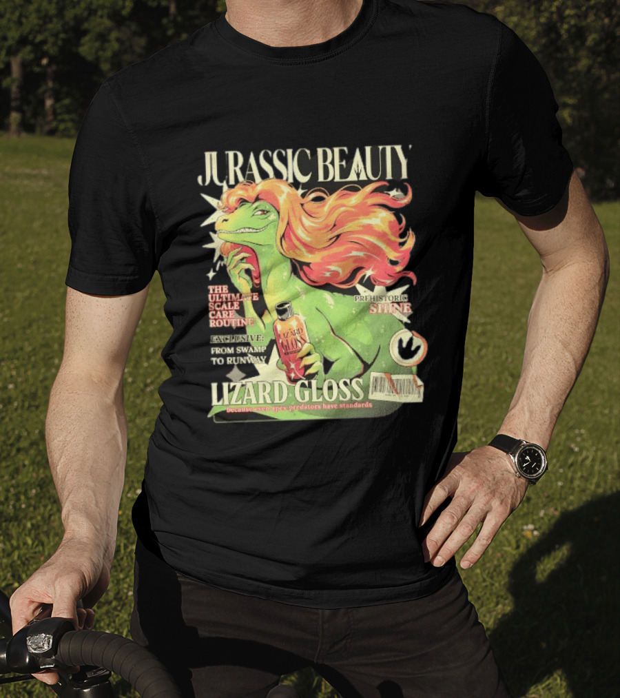 Jurassic Beauty Lizard Gloss Prehistoric Shine Apex Predator Standards Ultimate Scale Care Routine T-Shirt