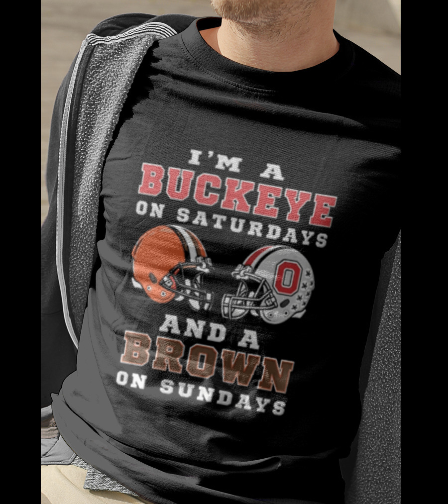 I'm A Buckeye On Saturdays And A Brown On Sundays Helmet T-Shirt