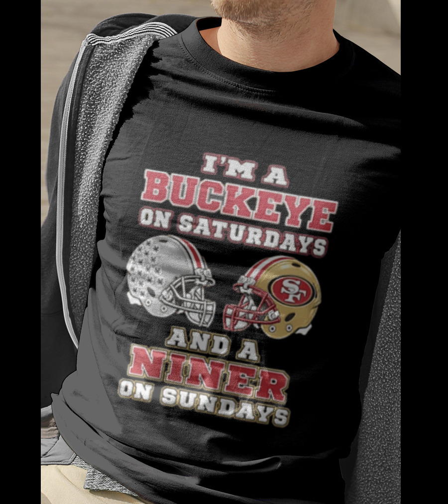 I'm A Buckeye On Saturdays And A Niner On Sundays Football Helmets T-Shirt