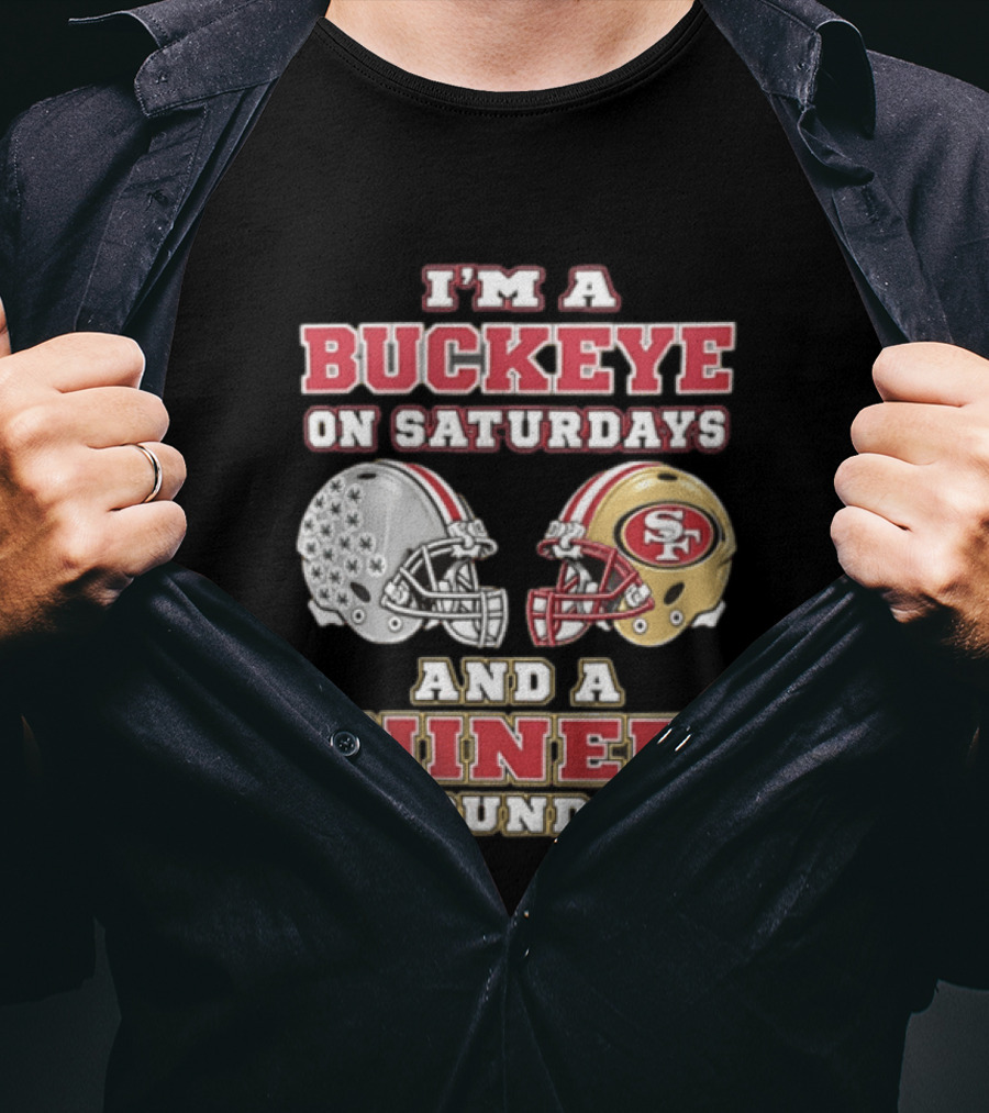 I'm A Buckeye On Saturdays And A Niner On Sundays Football Helmets T-Shirt