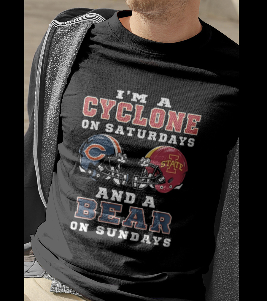 I'm A Cyclone On Saturdays And A Bear On Sundays Iowa State Chicago Football T-Shirt