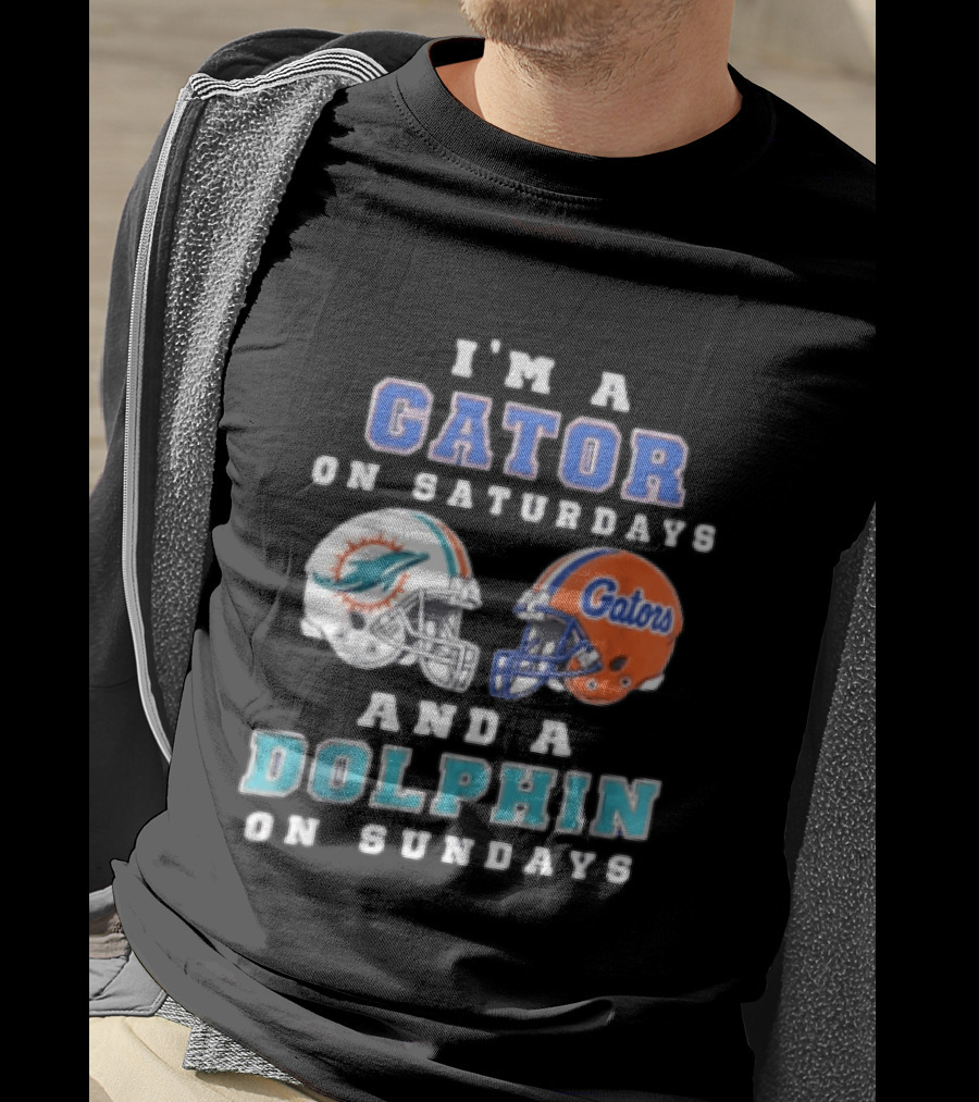 I'm A Gator On Saturdays And A Dolphin On Sundays Florida Gators Miami Dolphins Football Fans T-Shirt