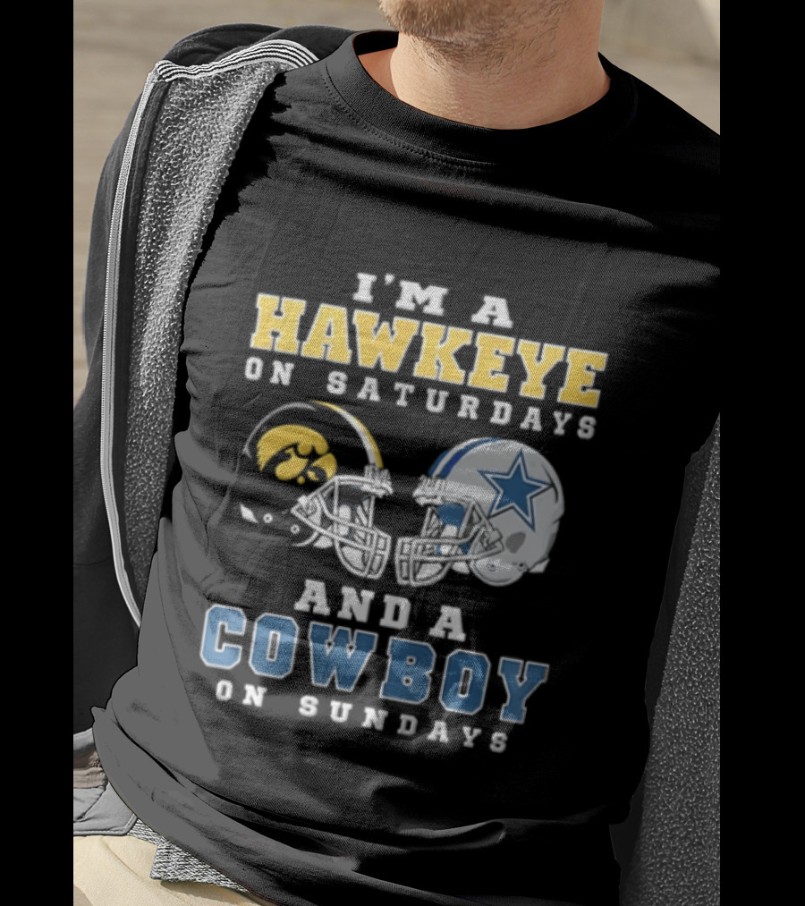 I'm A Hawkeye On Saturdays And A Cowboy On Sundays Football Helmets T-Shirt