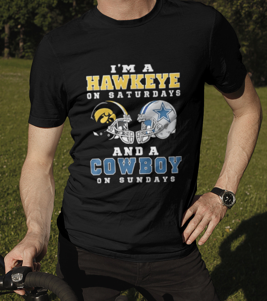 I'm A Hawkeye On Saturdays And A Cowboy On Sundays Football Helmets T-Shirt