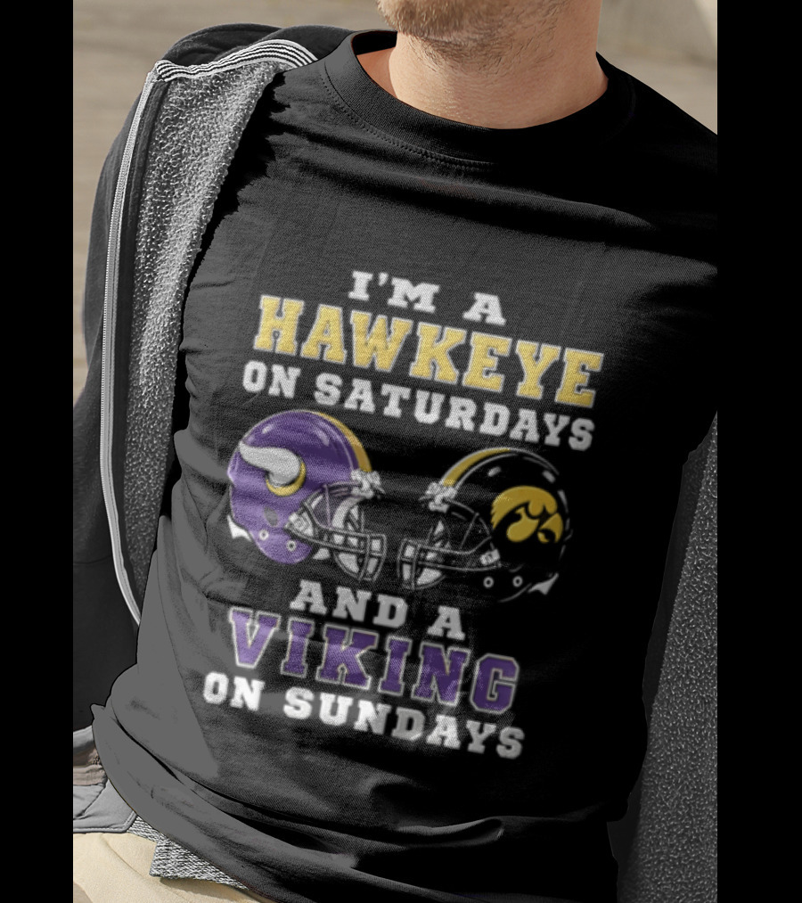 I'm A Hawkeye On Saturdays And A Viking On Sundays Football Helmets T-Shirt
