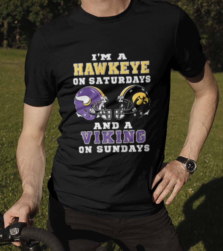 I'm A Hawkeye On Saturdays And A Viking On Sundays Football Helmets T-Shirt