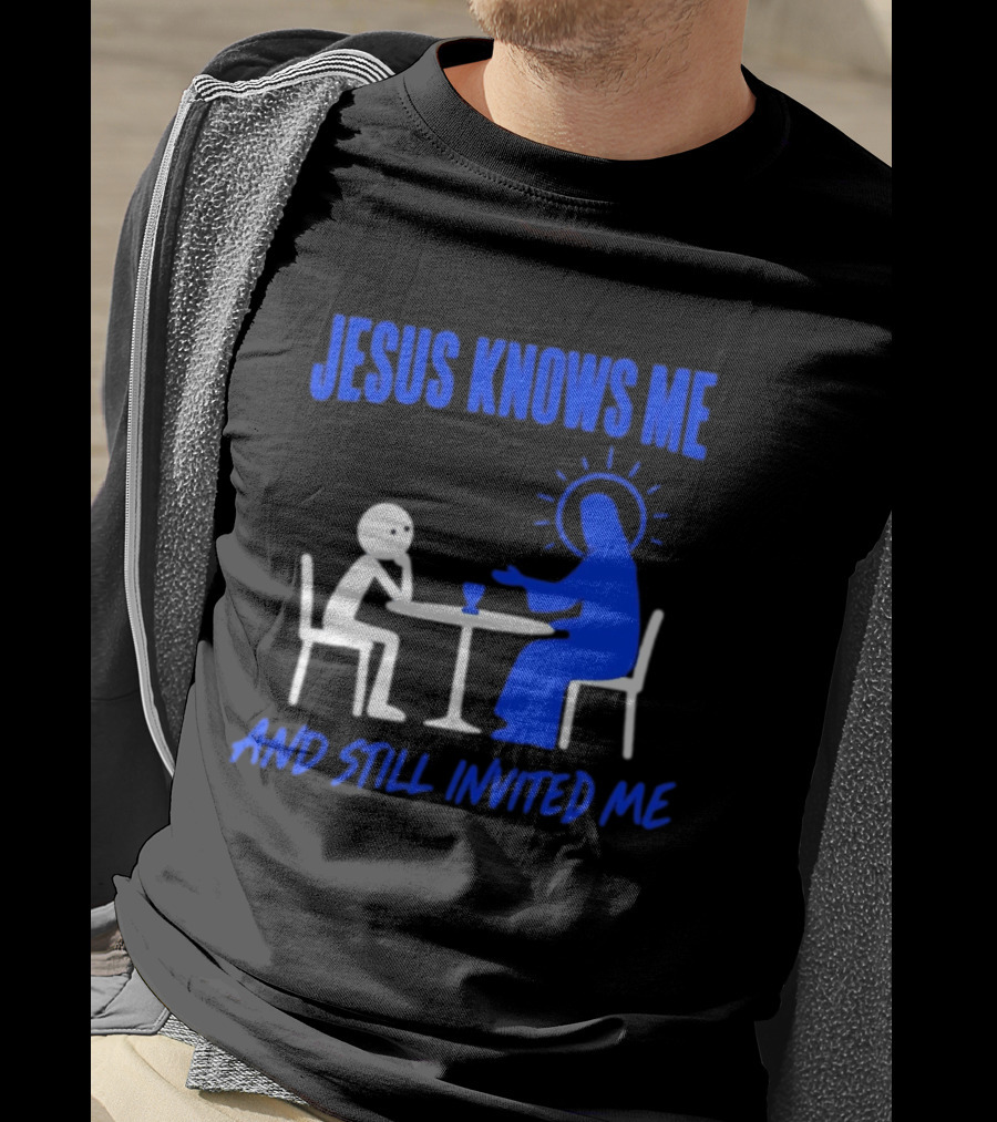 Jesus Knows Me And Still Invited Me Christian Stick Figure At Table T-Shirt