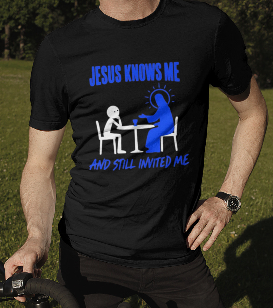 Jesus Knows Me And Still Invited Me Christian Stick Figure At Table T-Shirt