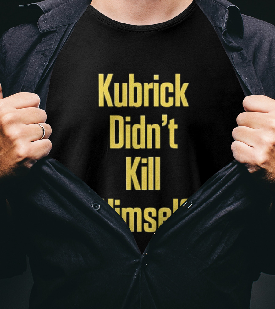 Kubrick Didn't Kill Himself Yellow T-Shirt