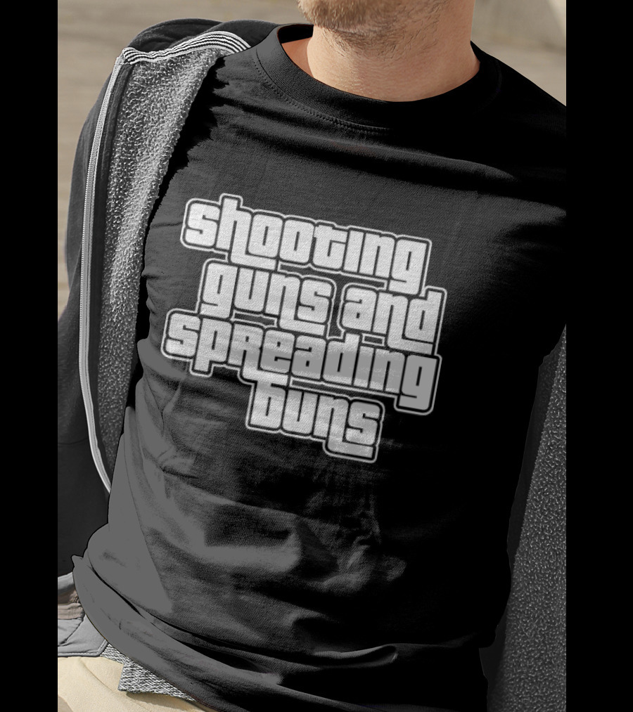 Shooting Guns And Spreading Buns GTA T-Shirt