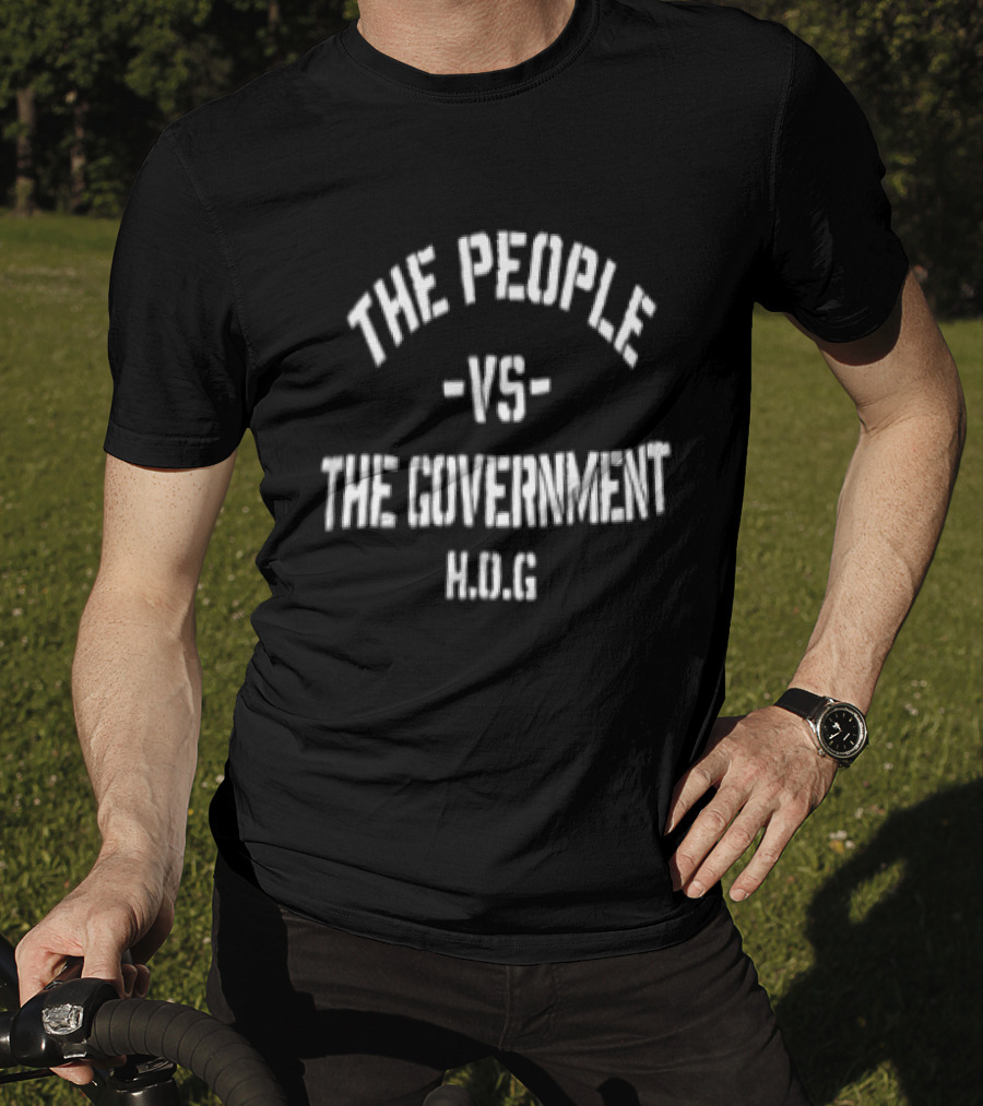The People Vs The Government HOG T-Shirt