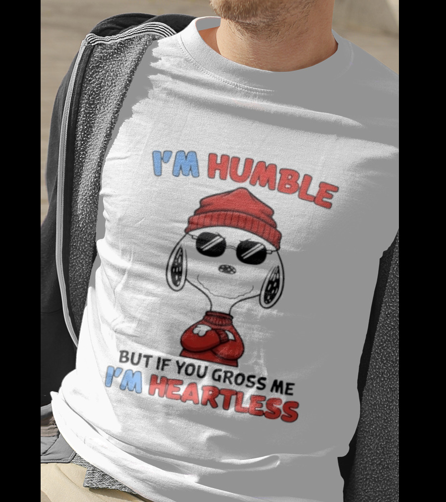 Snoopy I'm Humble But If You Gross Me I'm Heartless T-Shirt