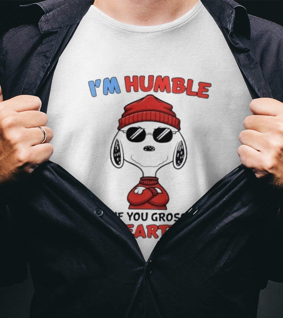 Snoopy I'm Humble But If You Gross Me I'm Heartless T-Shirt