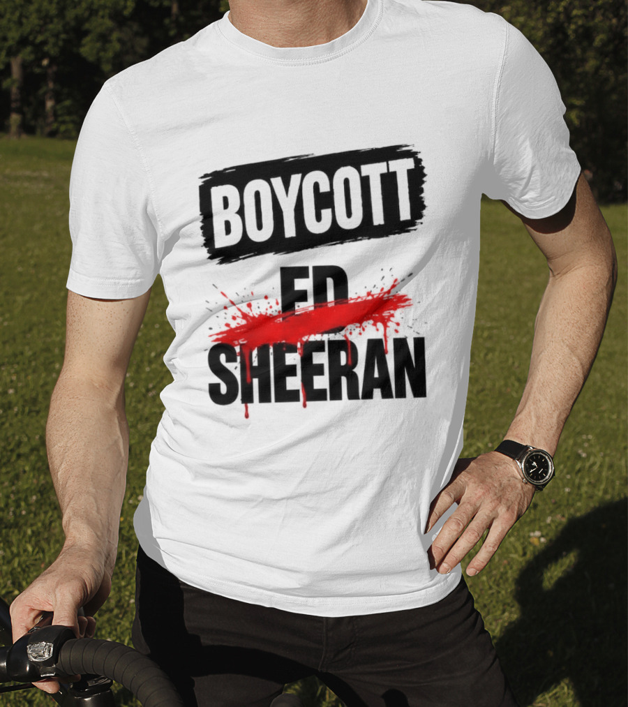 Boycott Ed Sheeran Controversy Tour T-Shirt