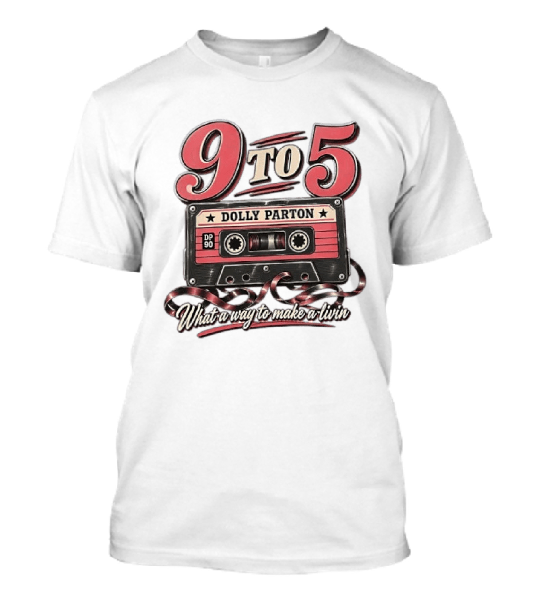 Dolly Parton 9 To 5 Cassette What A Way To Make A Livin T-Shirt