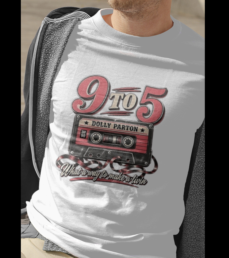Dolly Parton 9 To 5 Cassette What A Way To Make A Livin T-Shirt