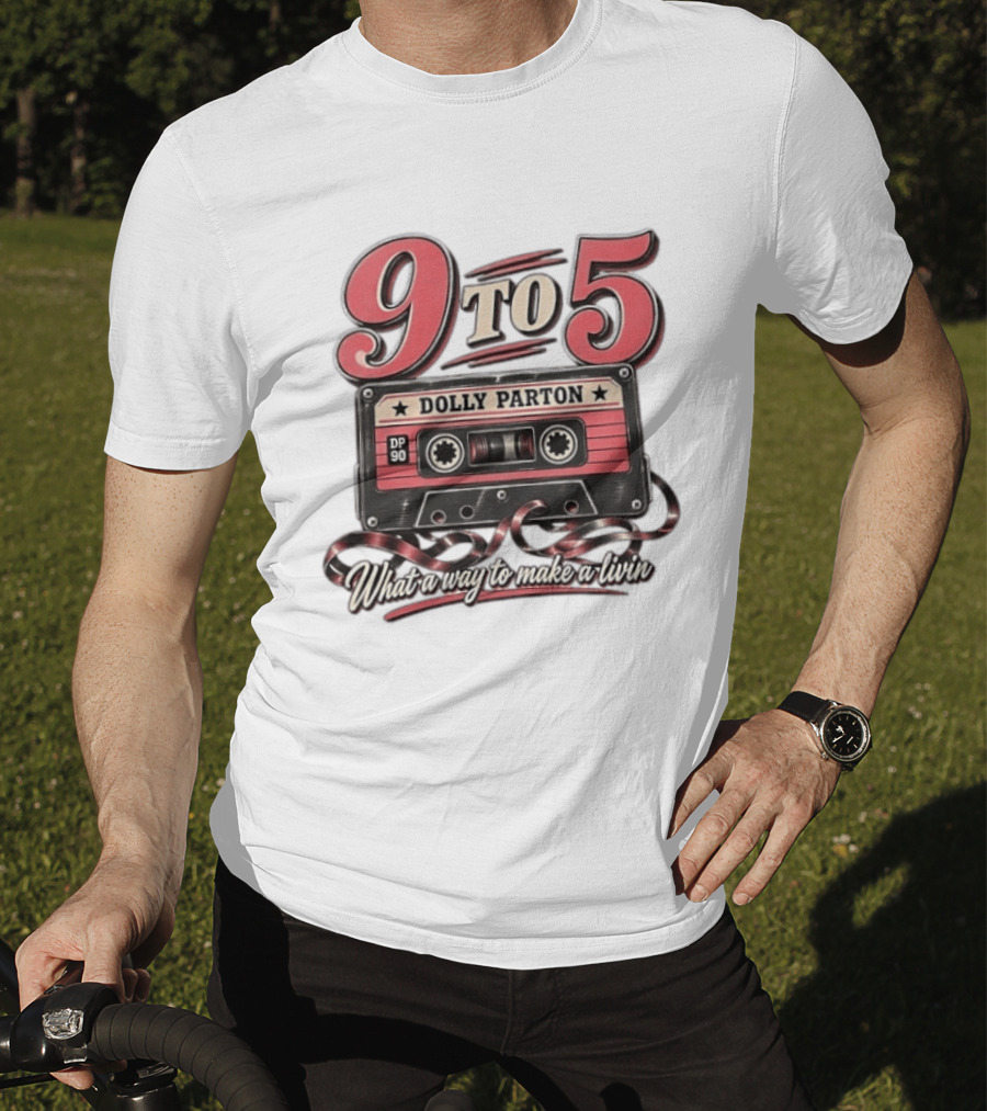 Dolly Parton 9 To 5 Cassette What A Way To Make A Livin T-Shirt