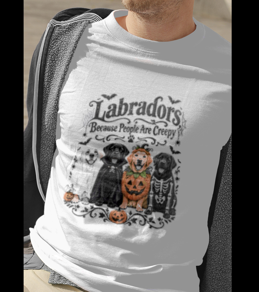 Labradors Halloween Dogs Because People Are Creepy T-Shirt