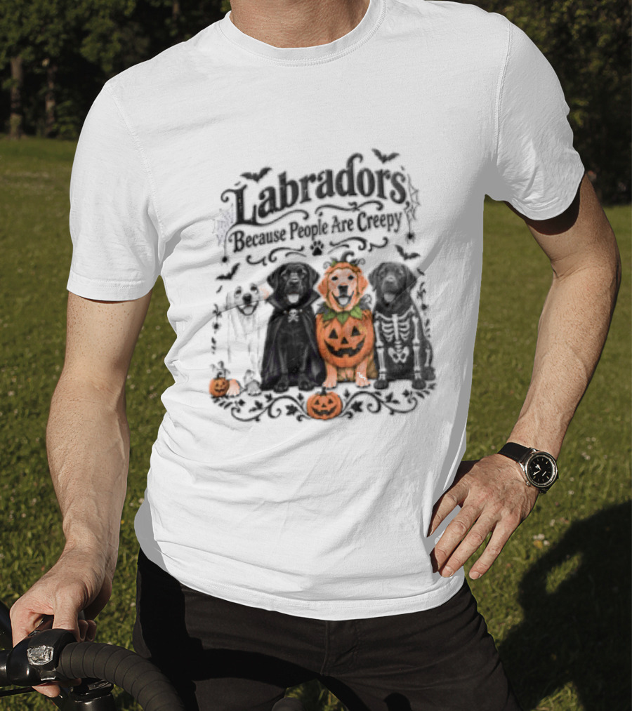 Labradors Halloween Dogs Because People Are Creepy T-Shirt