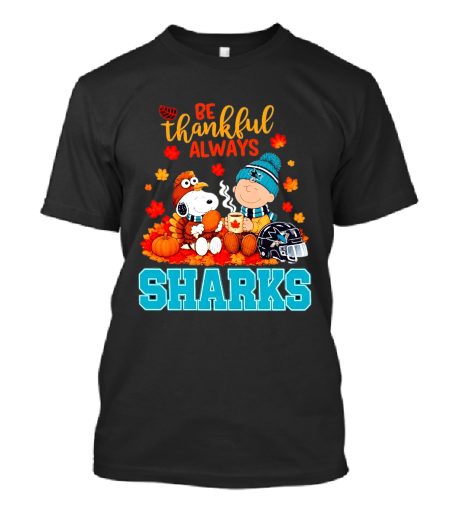 Be Thankful Always Snoopy Charlie Brown San Jose Sharks Fans Thanksgiving T-Shirt