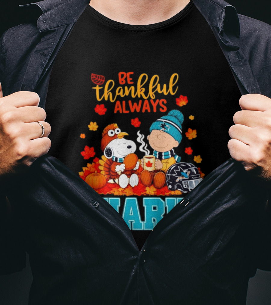 Be Thankful Always Snoopy Charlie Brown San Jose Sharks Fans Thanksgiving T-Shirt