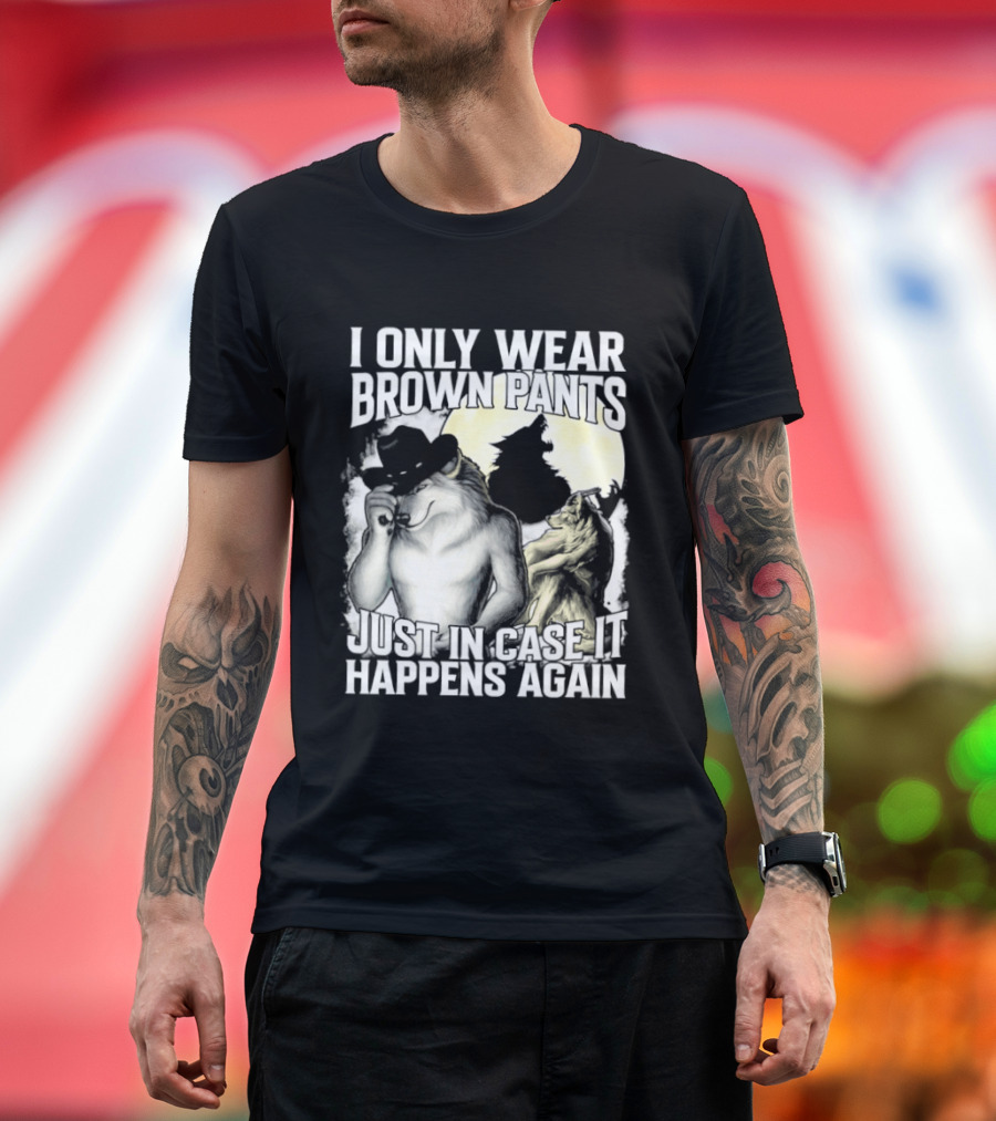 I Only Wear Brown Pants Just In Case It Happens Again Ghost Joke T-Shirt