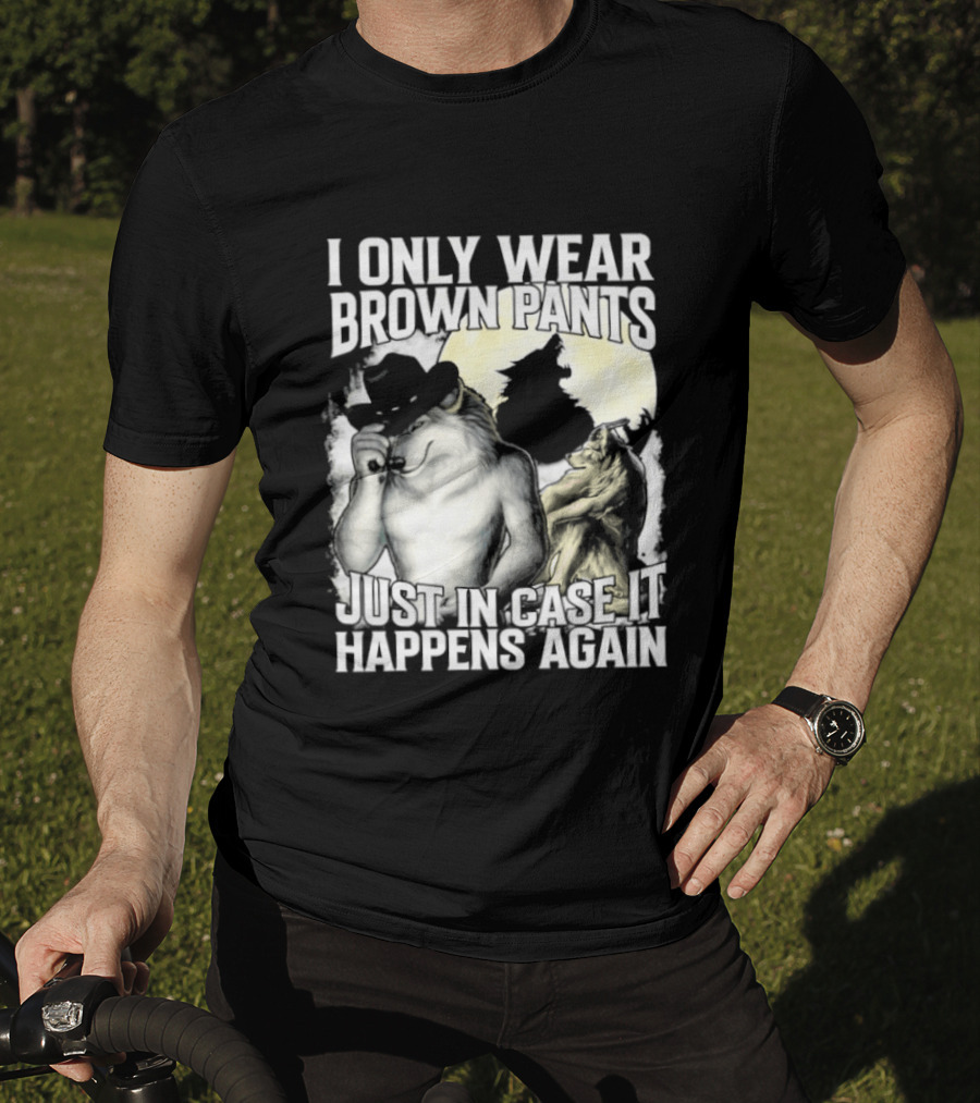 I Only Wear Brown Pants Just In Case It Happens Again Ghost Joke T-Shirt