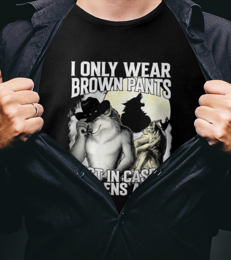 I Only Wear Brown Pants Just In Case It Happens Again Ghost Joke T-Shirt