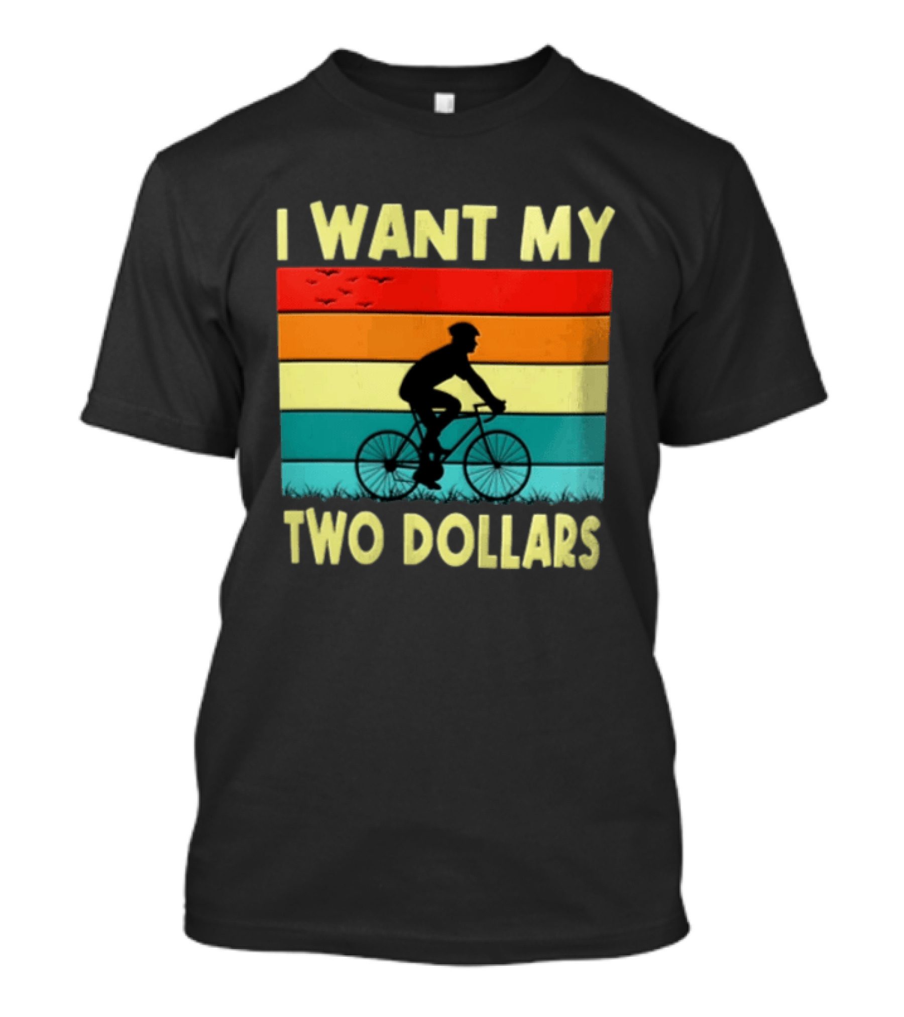 I Want My Two Dollars Sunset Cyclist T-Shirt